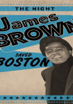 The Night James Brown Saved Boston